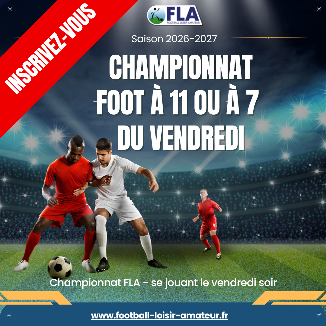 INSCRIVEZ-VOUS CHAMPIONNAT VENDREDI FOOT À 11 OU À 7